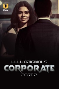 Corporate Part 2 (2024) Ullu Hindi Unrated Web Series