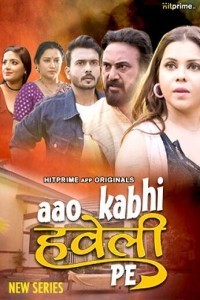 Aao Kabhi Haveli Pe (2024) HitPrime Hindi Unrated Web Series