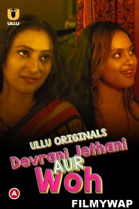 Devrani Jethani Aur Woh (2023) Ullu Original