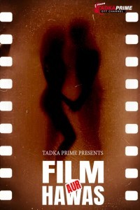 Film Aur Hawas (2024) TadkaPrime Hindi Unrated Web Series