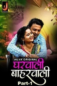 Gharwali Baharwali (2024) Part 2 Jalva Hindi Unrated Web Series
