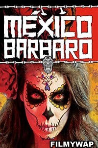 Mexico Barbaro (2014) Hindi Dubbed