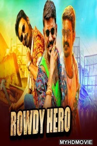 Rowdy Hero (2019) South Indian Hindi Dubbed Movie