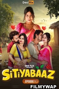 Sitiyabaaz (2024) DesiFlix Hindi Unrated Web Series