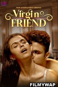 Virgin Friend (2023) WoW Original Hindi Hot Webseries